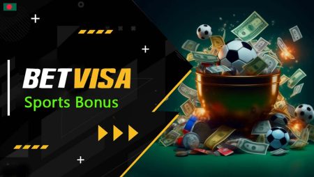 Betvisa Bangladesh Sports Bonus: Boosting Your Betting Experience