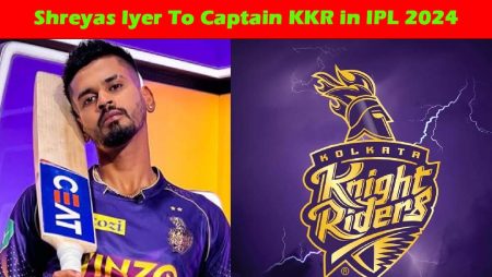 KKR announced Shreyas Iyer as captain for the IPL 2024