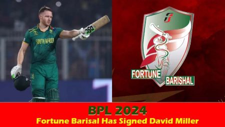 Fortune Barisal Has Signed David Miller | BPL 2024